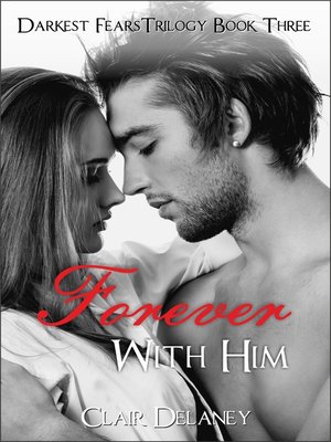 cover image of Forever With Him--A Contemporary Romance Drama with Suspense (Darkest Fears Trilogy Book Three)